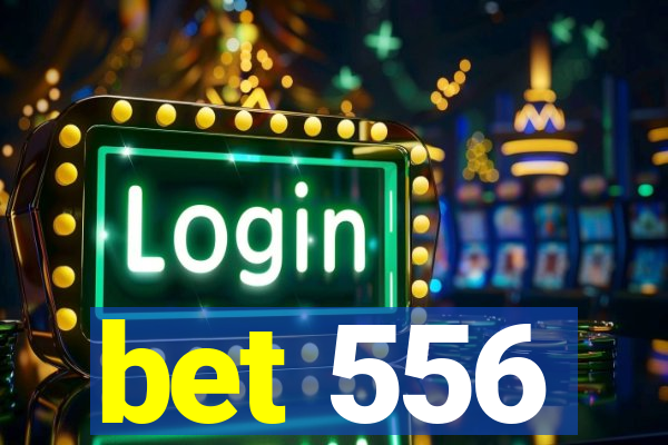 bet 556